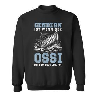 Sachse Gendern Ist Wenn Der Ossi Mit Dem Boot Umkippt Black Sweatshirt - Seseable