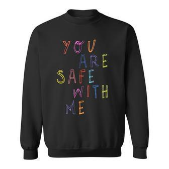 You Are Safe With Me Pride Ally Sweatshirt - Monsterry