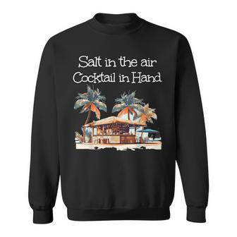 Salt In The Air Cocktail In Hand And Nice Karaoke Bar Sweatshirt - Monsterry AU