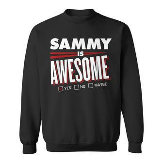 Sammy Is Awesome Family Friend Name Sweatshirt - Seseable