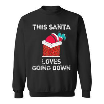 This Santa Loves Going Down Christmas Sweatshirt - Seseable