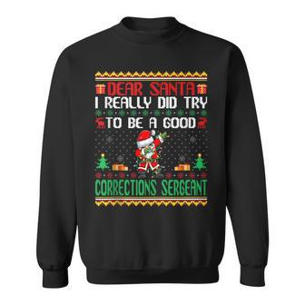 Santa Try To Be A Good Corrections Sergeant Christmas Sweatshirt - Monsterry UK