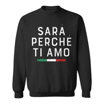 Sarà Perchè Ti Amo X Der Grund Weil Ich Dich Liebe Statement Sweatshirt - Geschenkecke