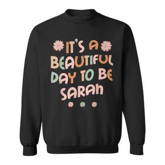 Sarah Personalized Name It's A Beautiful Day Sarah Sweatshirt - Seseable