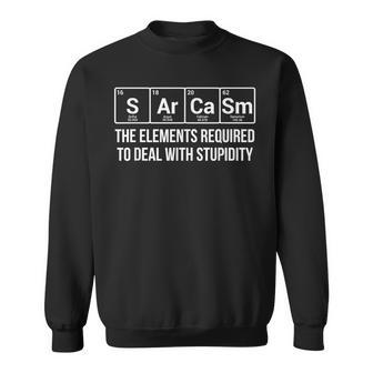 Sarcasm Elements Stupidity Chemistry Science Sweatshirt - Thegiftio UK