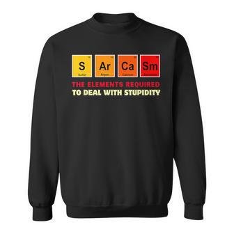 Sarkasmus Elements Dummheit Lustiger Chemie Wissenschaft Lehrer Sweatshirt - Seseable