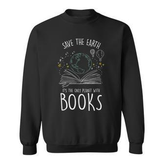 Save Earth It´S The Only Planet With Books Reader Sweatshirt - Monsterry UK