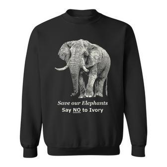 Save Our Elephants Say No To Ivory Sweatshirt - Thegiftio UK