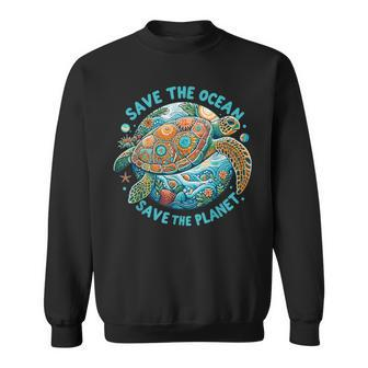 Save The Ocean Save The Planet Cute Sea Turtle Sweatshirt | Mazezy
