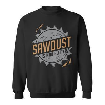 Sawdust Is Man Glitter Sweatshirt | Mazezy