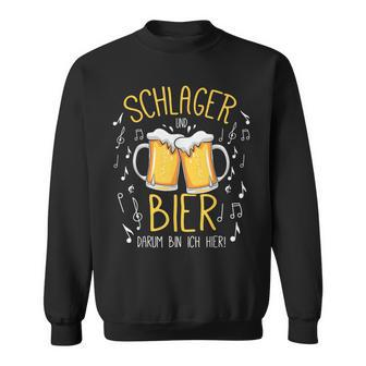 Schlager Und Bier Darum Bin Ich Hier Schlagerparty Costume Sweatshirt - Seseable
