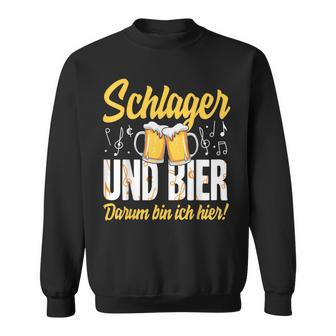 Schlager Und Bier Darum Bin Ich Hier Schlagerparty Costume Sweatshirt - Seseable
