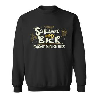 Schlager Und Bier Darum Bin Ich Hier Schlagerfan Costume S Sweatshirt - Seseable