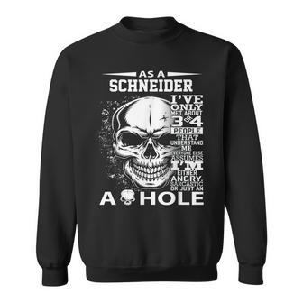 As A Schneider I've Only Met About 3 Or 4 People 300L2 It's Sweatshirt - Seseable