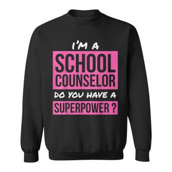 School Counselor Superpower School Counselor Sweatshirt - Monsterry