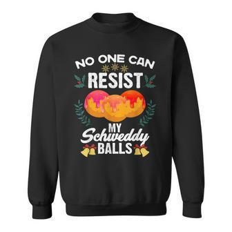 Schweddy Ball For Candy Lover Sweet Dessert Fan Sweatshirt - Monsterry