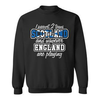 Scotland Rugby I Support Two Teams Scottish Fan Quote Sweatshirt - Thegiftio UK