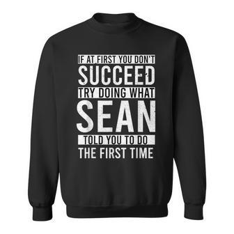 Sean Name Personalized Birthday Presents Sean Sweatshirt - Monsterry