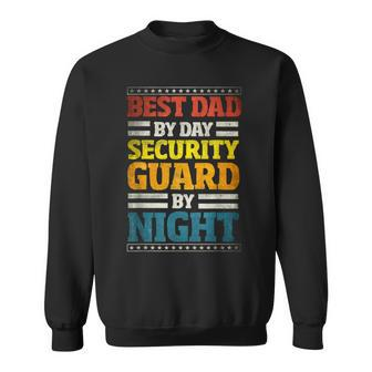 Security Guard Best Dad By Day Officer By Night Sweatshirt - Monsterry DE