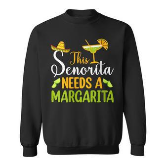 This Senorita Needs A Margarita Mexican Fiesta Cinco De Mayo Sweatshirt | Mazezy UK