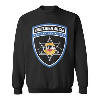 Sergeant Penal Detention Corrections Correctional Officer Sweatshirt - Monsterry CA