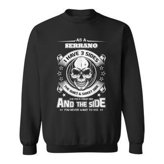 As A Serrano I've 3 Sides Only Met About 4 People Sweatshirt - Seseable