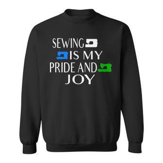 Sewing Is My Pride And Joy Sweatshirt - Monsterry UK