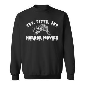 Sex Pizza And Horror Movies For Horror Movie Fan Sweatshirt - Monsterry AU