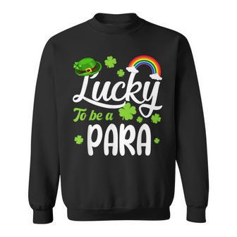 Shamrocks Lucky To Be A Para Happy St Patrick's Day Sweatshirt - Thegiftio UK