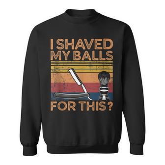 I Shaved My Balls For This Vintage Sweatshirt - Monsterry CA