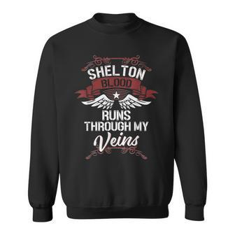 Shelton Blood Runs Through My Veins Last Name Family Sweatshirt - Seseable