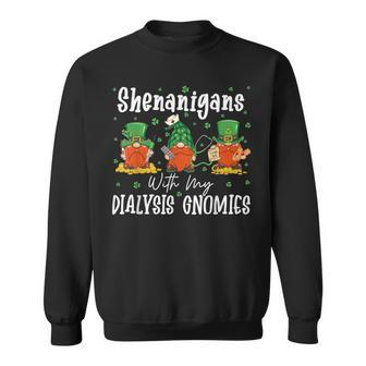 Shenanigans With My Dialysis Gnomies St Patrick's Day Party Sweatshirt | Mazezy