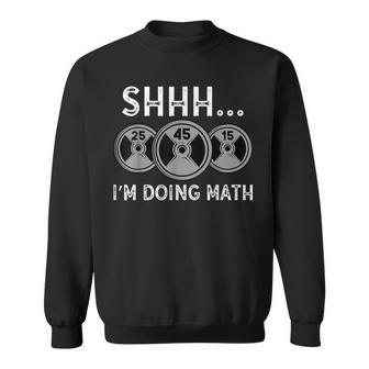 Shhh I'm Doing Math Gym Fitness Math Weightlifting Sweatshirt - Monsterry