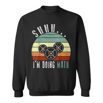 Shhh I'm Doing Math Weight Lifting Gym Workout Retro Vintage Sweatshirt - Monsterry