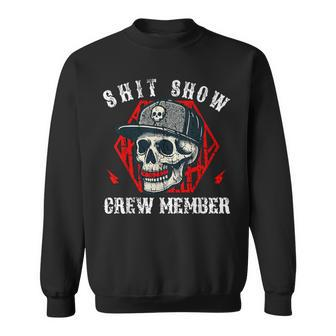 Shit Show Crew Member Skull Boss Manager Skeleton Sweatshirt - Monsterry AU