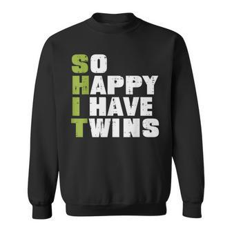 Shit So Happy I Have Twins Fathers Day Dad Daddy Papa Sweatshirt - Monsterry UK