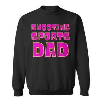 Shooting Sports Dad Shooting Sports Fathers Day Sports Sweatshirt - Thegiftio UK