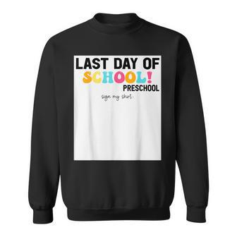 Sign My Preschool Happy Last Day Of School Out Sweatshirt - Monsterry UK