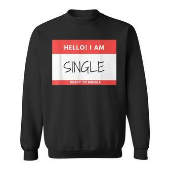 Single And Ready To Mingle Sweatshirt - Thegiftio UK