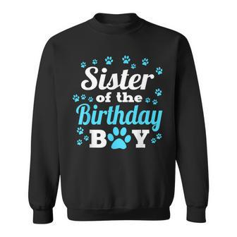 Sister Of The Birthday Boy Dog Paw Bday Party Celebration Sweatshirt - Thegiftio UK