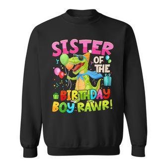 Sister Birthday Boy Rawr Dinosaur Birthday Party Decorations Sweatshirt - Thegiftio UK