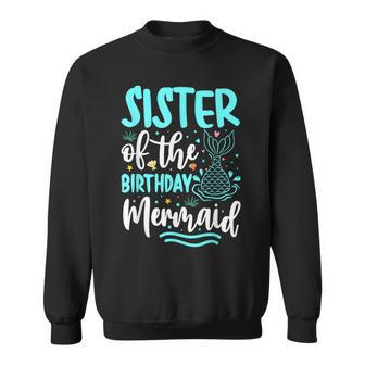 Sister Of The Birthday Mermaid Family Matching Party Squad Sweatshirt | Mazezy CA