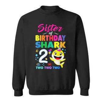 Sister Of Birthday Shark 2Nd Matching Oufit Party For Family Sweatshirt - Seseable