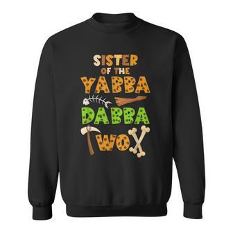 Sister Of The Yabba Dabba Two Ancient Times 2Nd Birthday Sweatshirt - Seseable