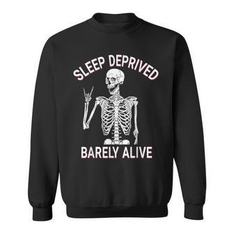 Skeleton Sleep Deprived Barely Alive Sweatshirt | Mazezy