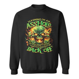 Skull Warning I'm An-If You Don't Want Your Feelings Hurt Sweatshirt - Monsterry UK