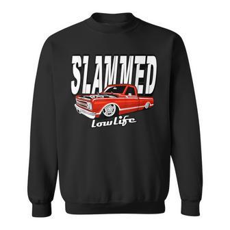 Slammed Custom Car Lowlife Lowered Truck Custom Pickup Sweatshirt - Monsterry DE