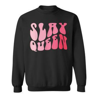 Slay Queen Slang For Self Confidence Make Someone Laugh Girl Sweatshirt - Seseable