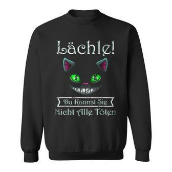 Smile Du Kannst Sie Nicht Alle Töten Cheshire Cat Black Sweatshirt - Seseable