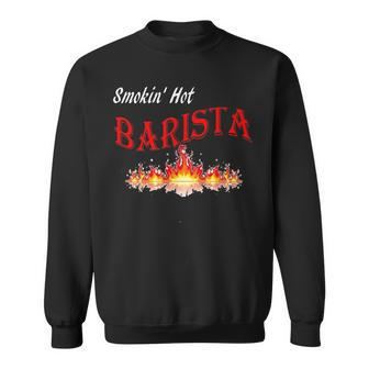 Smokin' Hot Barista Sweatshirt - Monsterry DE